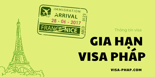 Thông tin gia hạn visa pháp