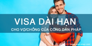 Visa dài hạn dành cho vợ hoặc chồng của công dân Pháp