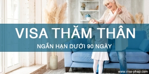 Thủ tục xin thị thực Pháp thăm thân ngắn hạn